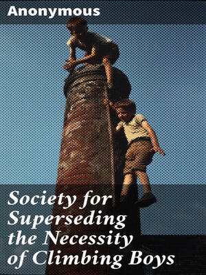 cover image of Society for Superseding the Necessity of Climbing Boys